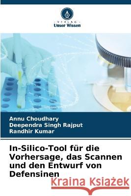 In-Silico-Tool fur die Vorhersage, das Scannen und den Entwurf von Defensinen Annu Choudhary Deependra Singh Rajput Randhir Kumar 9786205880852