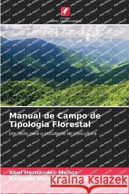 Manual de Campo de Tipologia Florestal Abel Hernandez-Munoz Reinaldo Mursuli-Carmona  9786205881378 Edicoes Nosso Conhecimento