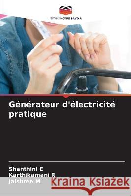 Generateur d'electricite pratique Shanthini E Karthikamani R Jaishree M 9786205881644 Editions Notre Savoir