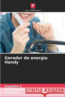 Gerador de energia Handy Shanthini E Karthikamani R Jaishree M 9786205881668