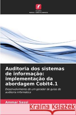 Auditoria dos sistemas de informacao: implementacao da abordagem Cobit4.1 Ammar Sassi   9786205882214