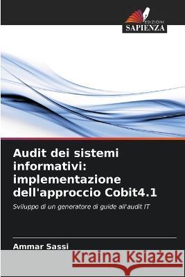 Audit dei sistemi informativi: implementazione dell'approccio Cobit4.1 Ammar Sassi   9786205882221