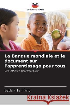 La Banque mondiale et le document sur l'apprentissage pour tous Leticia Sampaio   9786205885796