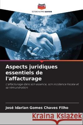 Aspects juridiques essentiels de l'affacturage Jose Idarlan Gomes Chaves Filho   9786205887608