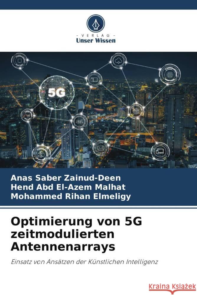 Optimierung von 5G zeitmodulierten Antennenarrays Anas Saber Zainud-Deen Hend Abd El-Azem Malhat Mohammed Rihan Elmeligy 9786205888834