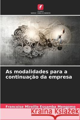 As modalidades para a continuacao da empresa Francoise Mireille Essamba Mengomo   9786205889343 Edicoes Nosso Conhecimento