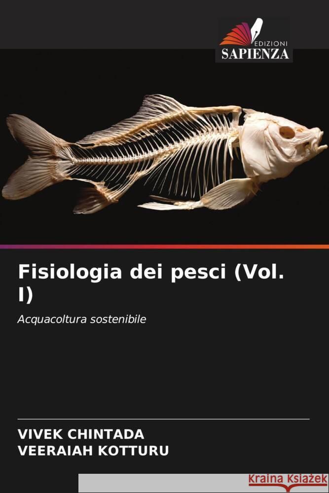 Fisiologia dei pesci (Vol. I) Vivek Chintada Veeraiah Kotturu  9786205889749