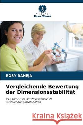 Vergleichende Bewertung der Dimensionsstabilitat Rosy Raheja   9786205889893