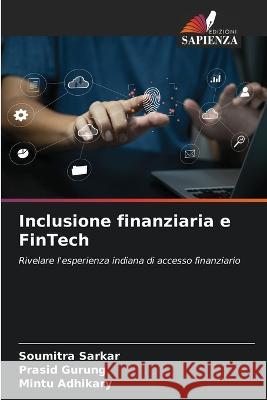 Inclusione finanziaria e FinTech Soumitra Sarkar Prasid Gurung Mintu Adhikary 9786205890042