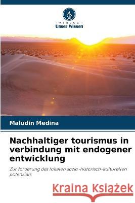 Nachhaltiger tourismus in verbindung mit endogener entwicklung Maludin Medina   9786205890295 Verlag Unser Wissen