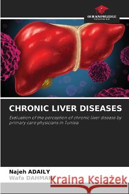 Chronic Liver Diseases Najeh Adaily Wafa Dahmani  9786205891469