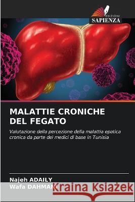 Malattie Croniche del Fegato Najeh Adaily Wafa Dahmani  9786205891513