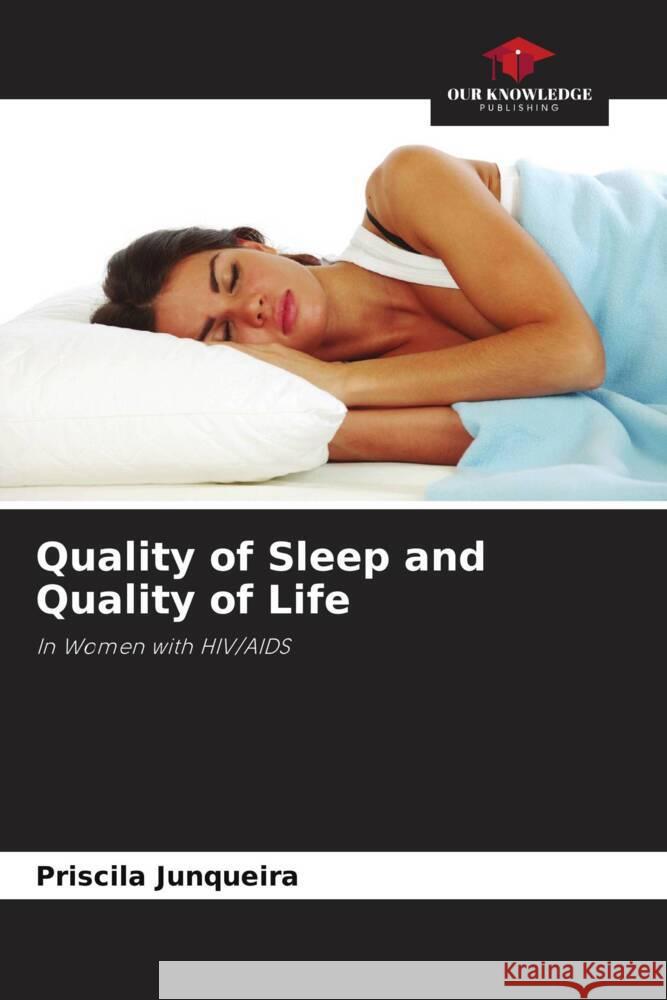 Quality of Sleep and Quality of Life Priscila Junqueira   9786205891650