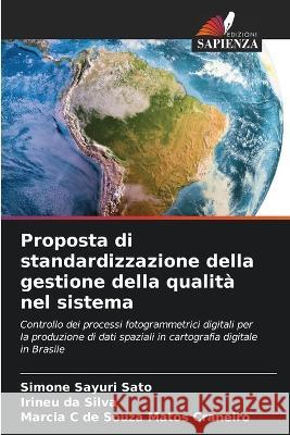 Proposta di standardizzazione della gestione della qualita nel sistema Simone Sayuri Sato Irineu Da Silva Marcia C de Souza Matos Craneiro 9786205891988 Edizioni Sapienza