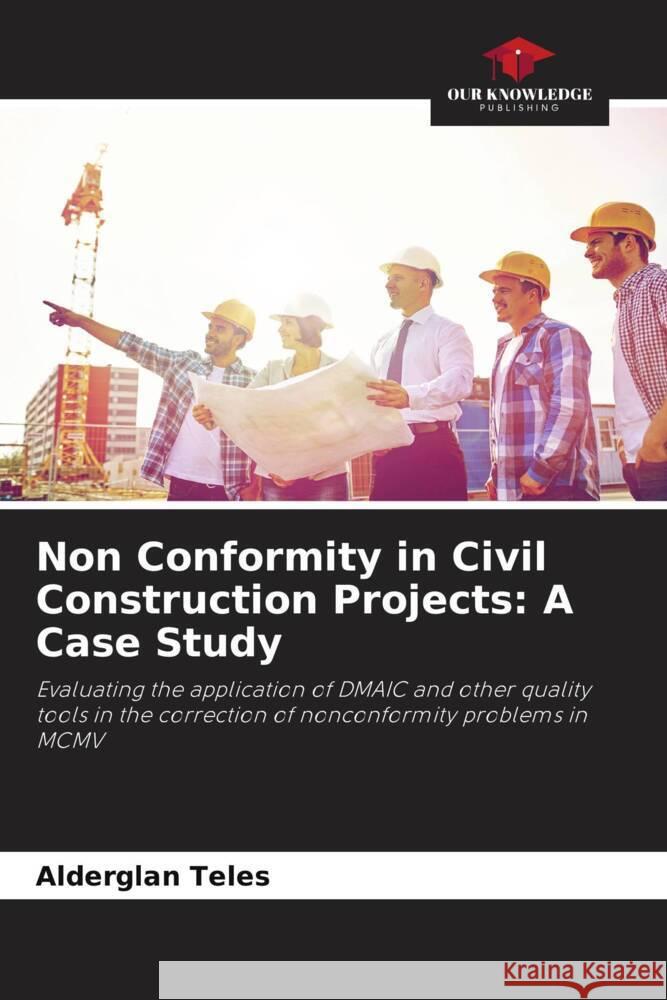 Non Conformity in Civil Construction Projects: A Case Study Alderglan Teles   9786205892145