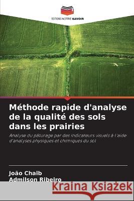 Methode rapide d'analyse de la qualite des sols dans les prairies Joao Chaib Admilson Ribeiro  9786205892770