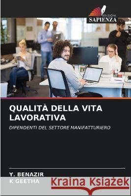 Qualita Della Vita Lavorativa Y Benazir K Geetha  9786205894613 Edizioni Sapienza