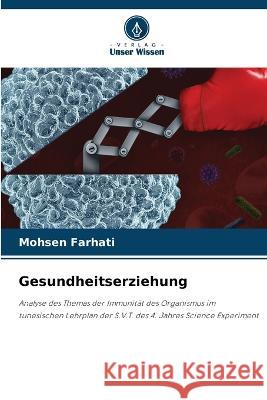 Gesundheitserziehung Mohsen Farhati   9786205894712 Verlag Unser Wissen