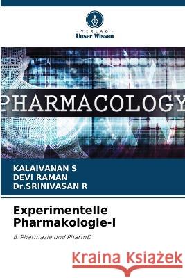 Experimentelle Pharmakologie-I Kalaivanan S Devi Raman Dr Srinivasan R 9786205895733