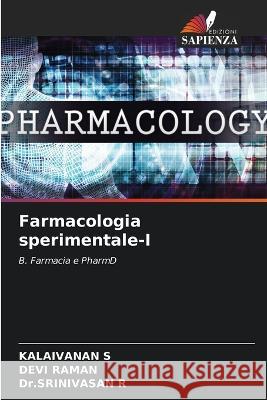 Farmacologia sperimentale-I Kalaivanan S Devi Raman Dr Srinivasan R 9786205895764