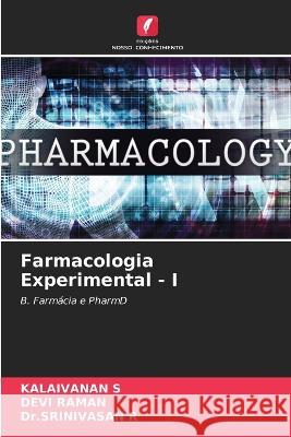 Farmacologia Experimental - I Kalaivanan S Devi Raman Dr Srinivasan R 9786205895788 Edicoes Nosso Conhecimento