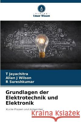Grundlagen der Elektrotechnik und Elektronik T Jayachitra Allan J Wilson R Sureshkumar 9786205896426 Verlag Unser Wissen