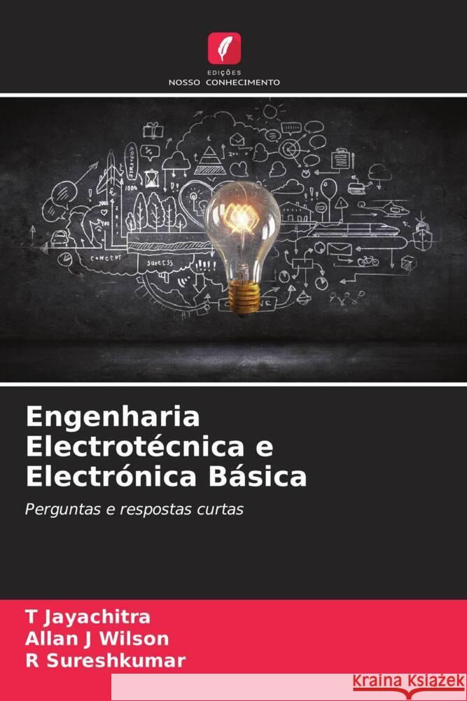 Engenharia Electrotecnica e Electronica Basica T Jayachitra Allan J Wilson R Sureshkumar 9786205896532 Edicoes Nosso Conhecimento