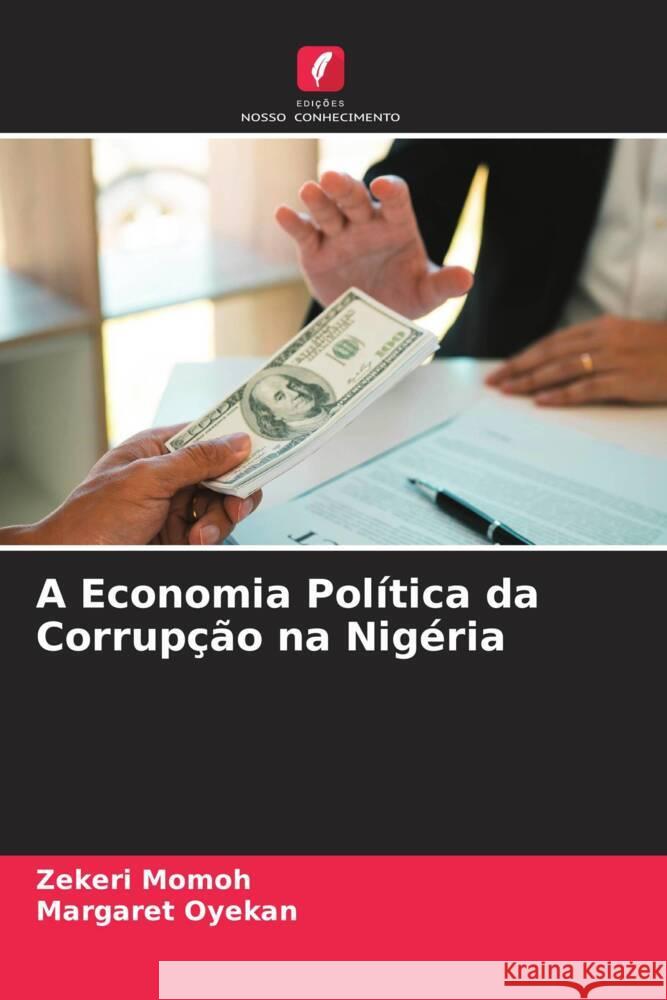 A Economia Politica da Corrupcao na Nigeria Zekeri Momoh Margaret Oyekan  9786205896754 Edicoes Nosso Conhecimento