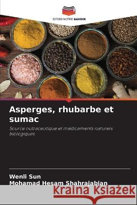 Asperges, rhubarbe et sumac Wenli Sun Mohamad Hesam Shahrajabian  9786205899922 Editions Notre Savoir