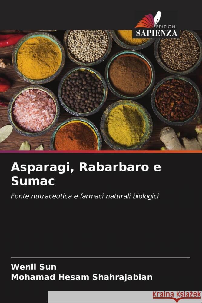 Asparagi, Rabarbaro e Sumac Wenli Sun Mohamad Hesam Shahrajabian  9786205899939 Edizioni Sapienza