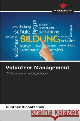 Volunteer Management Gunther Dichatschek   9786205901861 Our Knowledge Publishing