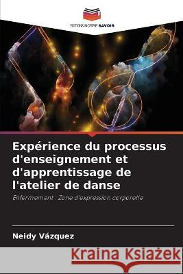 Experience du processus d'enseignement et d'apprentissage de l'atelier de danse Neidy Vazquez   9786205903506