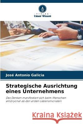 Strategische Ausrichtung eines Unternehmens Jose Antonio Galicia   9786205905203