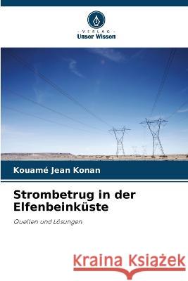 Strombetrug in der Elfenbeinkuste Kouame Jean Konan   9786205906521