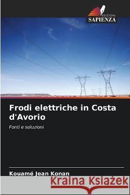 Frodi elettriche in Costa d'Avorio Kouame Jean Konan   9786205906552