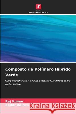 Composto de Polimero Hibrido Verde Raj Kumar Kedar Bairwa  9786205908723