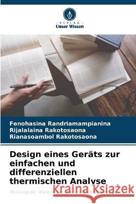 Design eines Gerats zur einfachen und differenziellen thermischen Analyse Fenohasina Randriamampianina Rijalalaina Rakotosaona Rianasoambol Rakotosaona 9786205910429