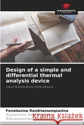 Design of a simple and differential thermal analysis device Fenohasina Randriamampianina Rijalalaina Rakotosaona Rianasoambol Rakotosaona 9786205910436