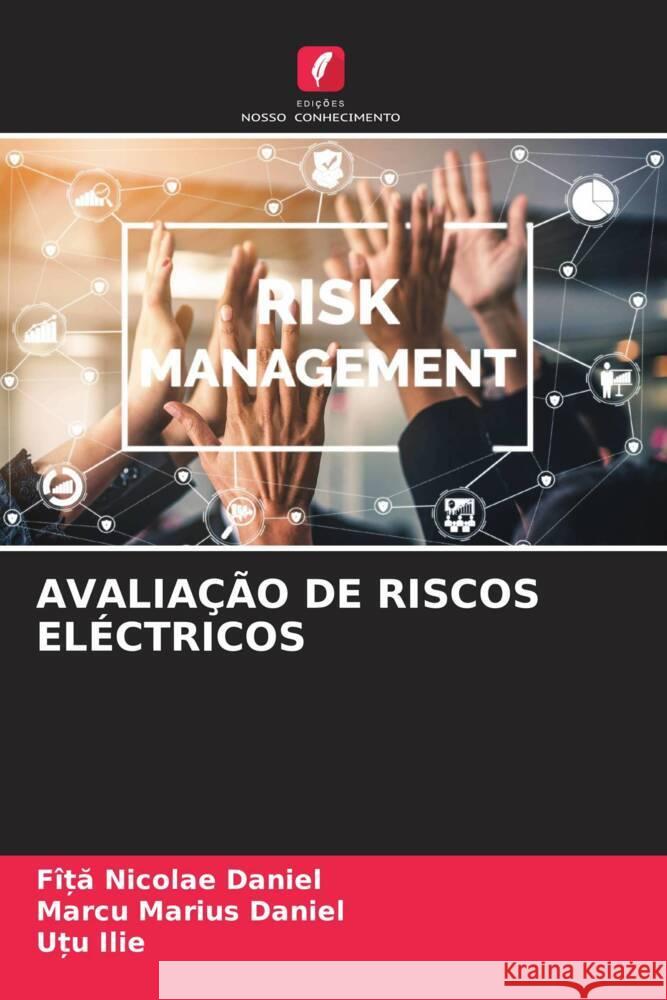 Avaliacao de Riscos Electricos Fiță Nicolae Daniel Marcu Marius Daniel Uțu Ilie 9786205910641