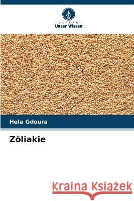 Zoeliakie Hela Gdoura   9786205911082 Verlag Unser Wissen