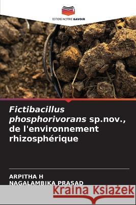 Fictibacillus phosphorivorans sp.nov., de l'environnement rhizospherique Arpitha H Nagalambika Prasad  9786205911204
