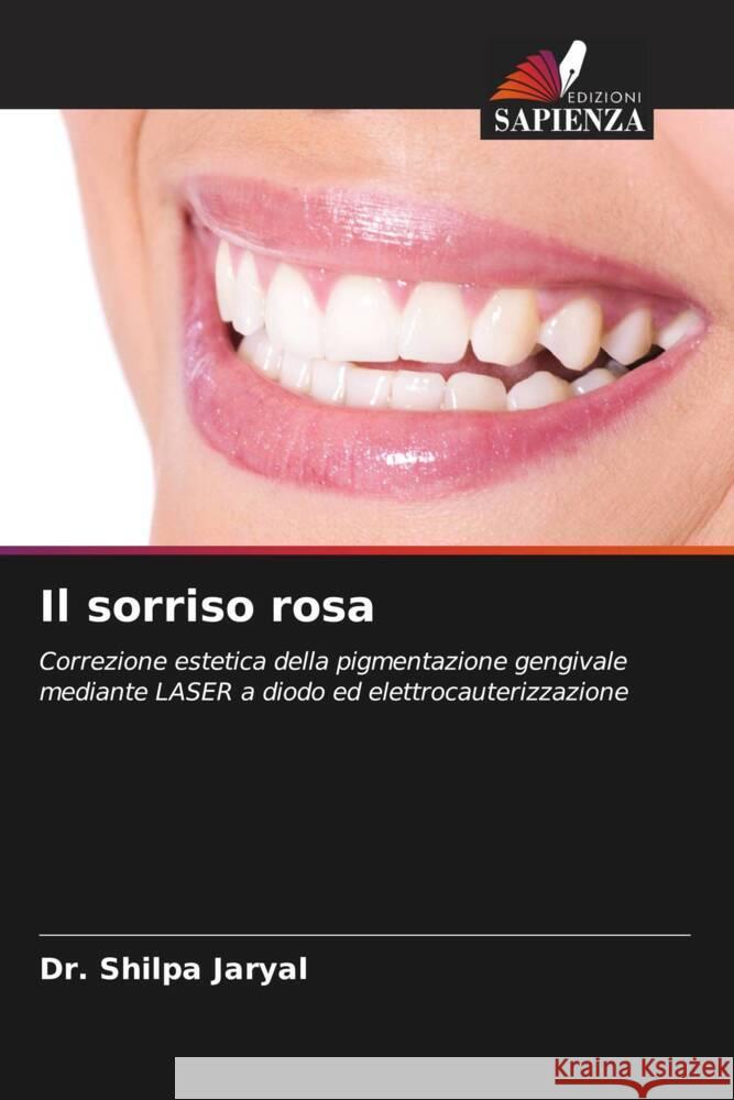 Il sorriso rosa Dr Shilpa Jaryal   9786205911549 Edizioni Sapienza