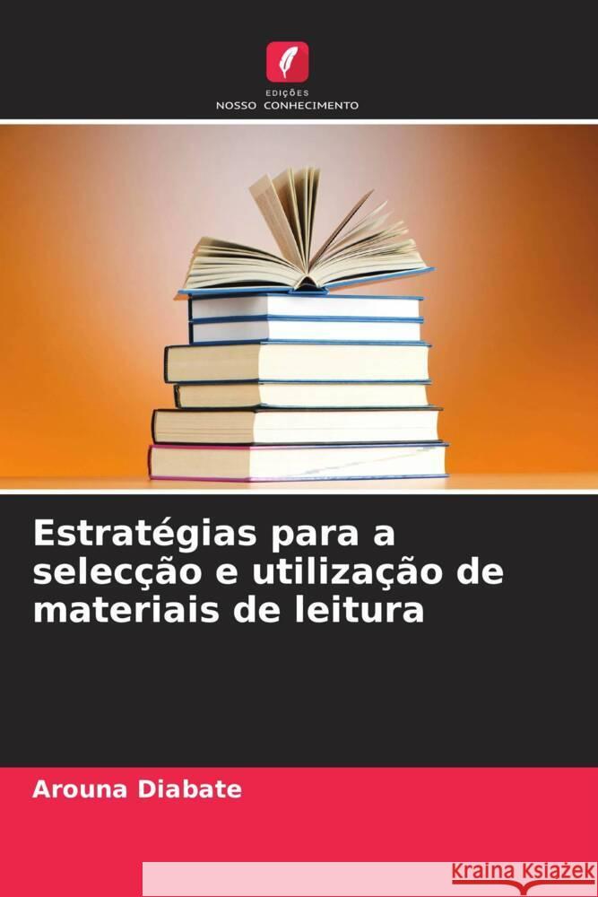 Estrategias para a seleccao e utilizacao de materiais de leitura Arouna Diabate   9786205911662