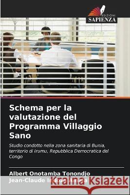 Schema per la valutazione del Programma Villaggio Sano Albert Onotamba Tonondjo Jean-Claude Indoza Amala  9786205914830