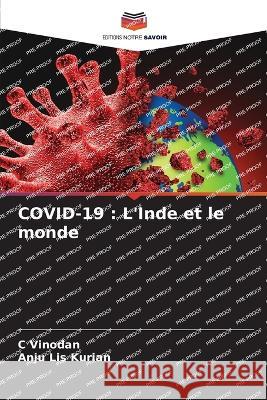 Covid-19: L'Inde et le monde C Vinodan Anju Lis Kurian  9786205917138 Editions Notre Savoir