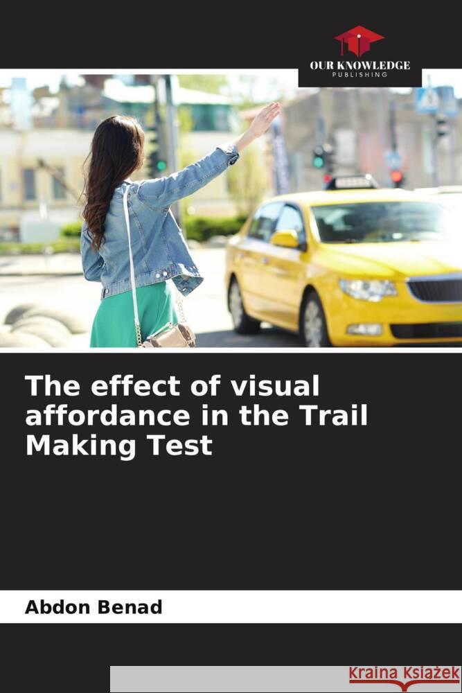 The effect of visual affordance in the Trail Making Test Abdon Benad   9786205918470 Our Knowledge Publishing