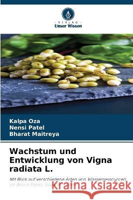 Wachstum und Entwicklung von Vigna radiata L. Kalpa Oza Nensi Patel Bharat Maitreya 9786205919040