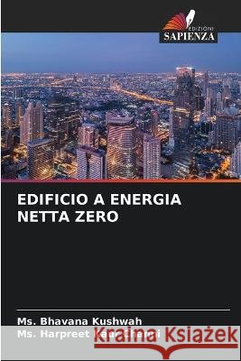 Edificio a Energia Netta Zero MS Bhavana Kushwah MS Harpreet Kaur Channi  9786205919132