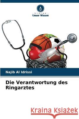Die Verantwortung des Ringarztes Najib Al Idrissi   9786205919286