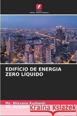 Edificio de Energia Zero Liquido MS Bhavana Kushwah MS Harpreet Kaur Channi  9786205919538